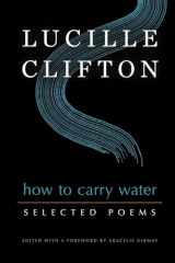 9781950774159-1950774155-How to Carry Water: Selected Poems of Lucille Clifton (American Poets Continuum Series, 180)