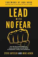 9781733980074-1733980075-Lead With No Fear: Your 90-day leader shift from worry, insecurity, and self-doubt to inspiration, clarity, and confidence