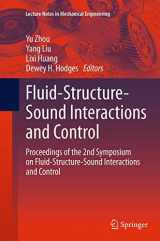 9783662524190-3662524198-Fluid-Structure-Sound Interactions and Control: Proceedings of the 2nd Symposium on Fluid-Structure-Sound Interactions and Control (Lecture Notes in Mechanical Engineering)