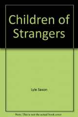 9780891760238-0891760237-Children of Strangers