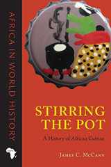 9780896802728-0896802728-Stirring the Pot: A History of African Cuisine (Africa in World History)