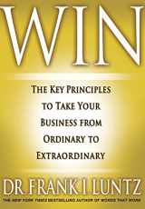 9781401323998-1401323995-Win: The Key Principles to Take Your Business from Ordinary to Extraordinary
