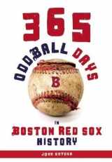 9781578603442-1578603447-365 Oddball Days in Boston Red Sox History