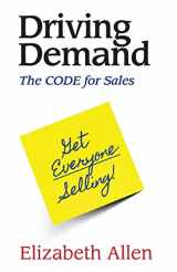 9781502999900-1502999900-Driving Demand: The CODE for Sales