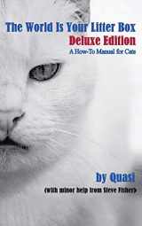 9781475980004-1475980000-The World Is Your Litter Box: Deluxe Edition: A How-To Manual for Cats