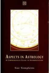 9781852300814-1852300817-Aspects in Astrology: A Comprehensive Guide to Interpretation