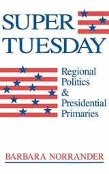 9780813117737-0813117739-Super Tuesday: Regional Politics and Presidential Primaries