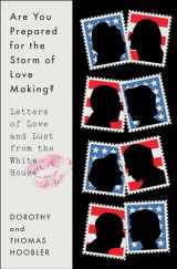 9781668014844-166801484X-Are You Prepared for the Storm of Love Making?: Letters of Love and Lust from the White House