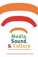 9780822961871-0822961873-Media, Sound, and Culture in Latin America and the Caribbean (Pitt Latin American Series)