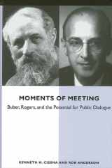 9780791452837-0791452832-Moments of Meeting: Buber, Rogers, and the Potential for Public Dialogue (Suny Series in Communication Studies)