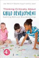 9781544341934-1544341938-Thinking Critically About Child Development: Examining Myths and Misunderstandings