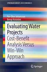 9783642367892-3642367895-Evaluating Water Projects: Cost-Benefit Analysis Versus Win-Win Approach (SpringerBriefs in Economics)