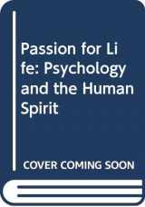 9780452268364-0452268362-Passion for Life: Psychology and the Human Spirit
