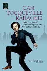 9781781907368-1781907366-Can Tocqueville Karaoke?: Global Contrasts of Citizen Participation, the Arts and Development (Research in Urban Policy, 11)