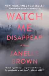 9780812989489-0812989481-Watch Me Disappear: A Novel