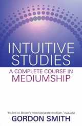 9781401940522-1401940528-Intuitive Studies: A Complete Course in Mediumship