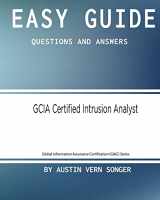 9781542979184-1542979188-Easy Guide: GCIA Certified Intrusion Analyst: Questions and Answers (Global Information Assurance Certification (GIAC) Series)