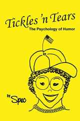 9781490766737-1490766731-Tickles 'n Tears: The Psychology of Humor