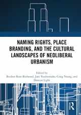 9780367756260-0367756269-Naming Rights, Place Branding, and the Cultural Landscapes of Neoliberal Urbanism