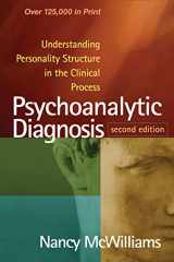 9781462543694-1462543693-Psychoanalytic Diagnosis: Understanding Personality Structure in the Clinical Process
