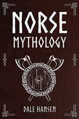 9781981283491-1981283498-Norse Mythology: Tales of Norse Gods, Heroes, Beliefs, Rituals & the Viking Legacy.