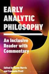9781350323599-1350323594-Early Analytic Philosophy: An Inclusive Reader with Commentary