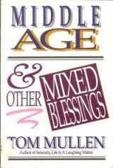 9780800753993-0800753992-Middle Age and Other Mixed Blessings