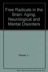 9780387556192-0387556192-Free Radicals in the Brain: Aging, Neurological and Mental Disorders