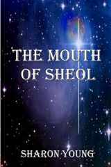 9780557065295-0557065291-The Mouth Of Sheol