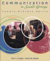 9780534545499-0534545491-Communication in Small Groups: Theory, Process, Skills