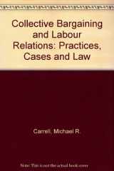 9780675208765-0675208769-Collective bargaining and labor relations: Cases, practice, and law