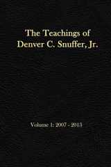 9781793392848-1793392846-The Teachings of Denver C. Snuffer, Jr. Volume 1: 2007-2013: Reader's Edition 6 X 9 in (The Teachings of Denver C. Snuffer Jr. Readers Edition Series)