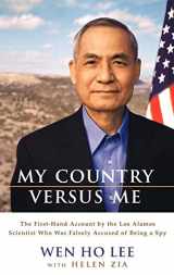 9780786868032-0786868031-My Country Versus Me: The First-Hand Account by the Los Alamos Scientist Who Was Falsely Accused of Being a Spy