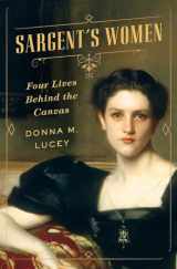 9780393079036-0393079031-Sargent's Women: Four Lives Behind the Canvas