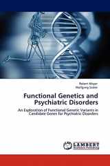 9783844384161-3844384162-Functional Genetics and Psychiatric Disorders: An Exploration of Functional Genetic Variants in Candidate Genes for Psychiatric Disorders