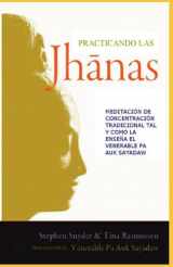 9788409301355-8409301350-Practicando las jhanas: Meditación de Concentración Tradicional tal y como la enseña Pa Auk Sayadaw (Meditación. Jhanas.) (Spanish Edition)