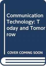 9780028387604-0028387600-Communication Technology: Today and Tomorrow