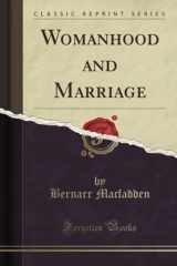 9781397803191-1397803193-Womanhood and Marriage (Classic Reprint)