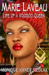9781950378876-195037887X-Marie Laveau: Life of a Voodoo Queen (African Spirituality Beliefs and Practices)