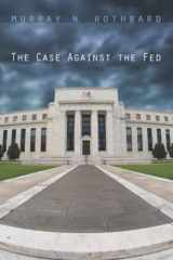 9780945466178-094546617X-The Case Against the Fed