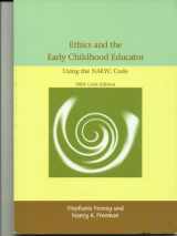9781928896272-1928896278-Ethics and the Early Childhood Educator Using the NAEYC Code