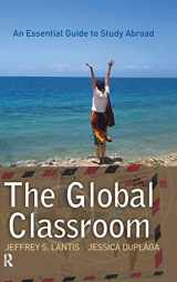 9781594516764-1594516766-Global Classroom: An Essential Guide to Study Abroad (International Studies Intensives)