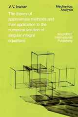 9789048184620-9048184622-The Theory of Approximate Methods and Their Applications to the Numerical Solution of Singular Integral Equations (Mechanics: Analysis, 2)