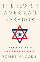 9781610397513-1610397517-The Jewish American Paradox: Embracing Choice in a Changing World