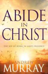 9780883688601-0883688603-Abide in Christ: The Joy of Being in God's Presence