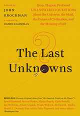 9780062897947-0062897942-The Last Unknowns: Deep, Elegant, Profound Unanswered Questions About the Universe, the Mind, the Future of Civilization, and the Meaning of Life
