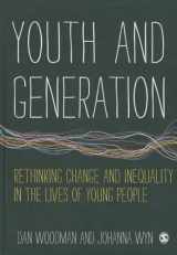 9781446259047-1446259048-Youth and Generation: Rethinking change and inequality in the lives of young people