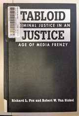 9781555879136-1555879136-Tabloid Justice: Criminal Justice in an Age of Media Frenzy