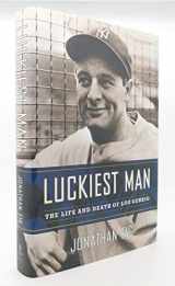 9780743245913-0743245911-Luckiest Man: The Life and Death of Lou Gehrig (The Life and Death of Lou Gerhig)