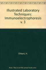 9780896400641-0896400646-Immunoelectrophoresis (Illustrated Laboratory Techniques Series, Vol 3) (v. 3)